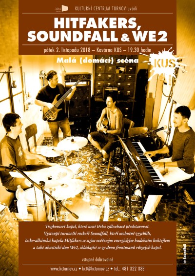 Trojkoncert Hitfakers, Soundfall a WE2 v turnovské kavárně KUS