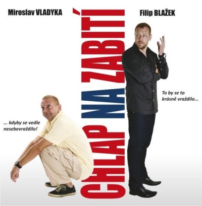Chlap na zabití s Filipem Blažkem a Miroslavem Vladykou