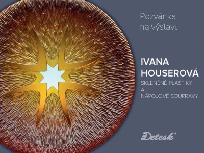 Skleněné plastiky a soubory Ivany Houserové vystavuje Galerie Detesk