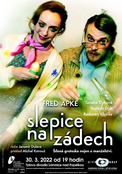 Hru Slepice na zádech do Lomnice přivezou manželé Dykovi