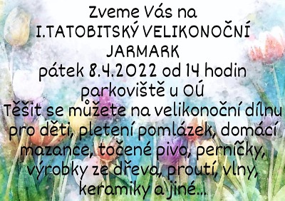 Připravují I. Tatobitský velikonoční jarmark